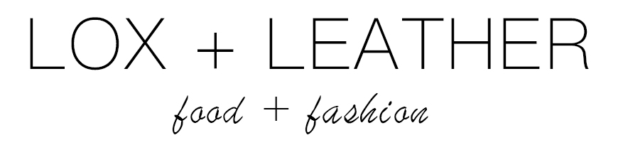 lox + leather - food + fashion